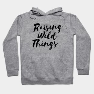 Raising Wild Things Cute Funny Mom T-shirt Mother's Day Gift Hoodie